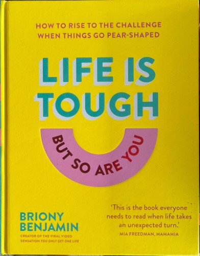 Briony Benjamin - Life Is Tough (But So Are You) (Hardcover)