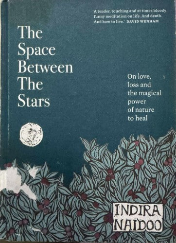 Indira Naidoo - The Space Between The Stars (Hardcover)