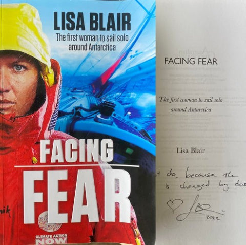 Lisa Blair - Facing Fear : The First Woman To Sail Around Antarctica