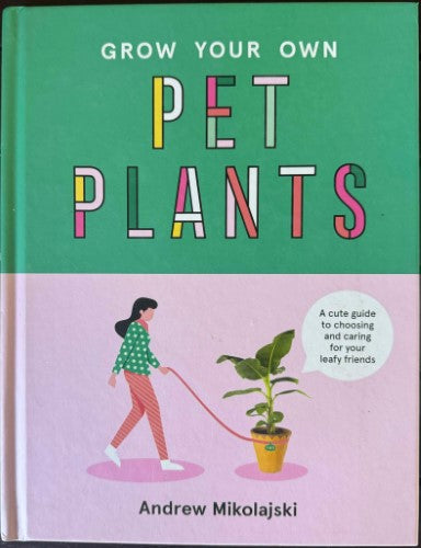 Andrew Mikolajski - Grow Your Own Pet Plants (Hardcover)