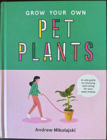 Andrew Mikolajski - Grow Your Own Pet Plants (Hardcover)