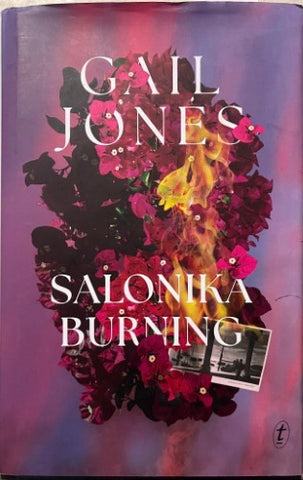 Gail Jones - Salonika Burning (Hardcover)