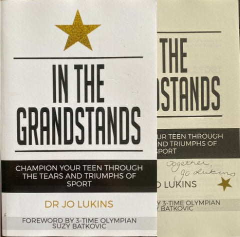 Jo Lukins - In The Grandstands : Champion Your Teen Through The Tears & Truimphs Of Sport