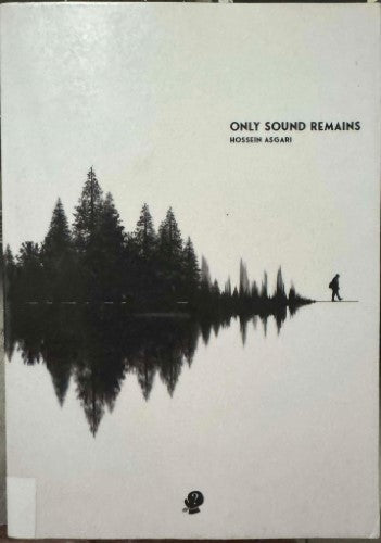 Hossein Asgari - Only Sound Remains