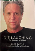 Fred Pawle - Die Laughing - The Biography Of Bill Leak