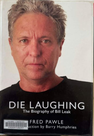 Fred Pawle - Die Laughing - The Biography Of Bill Leak