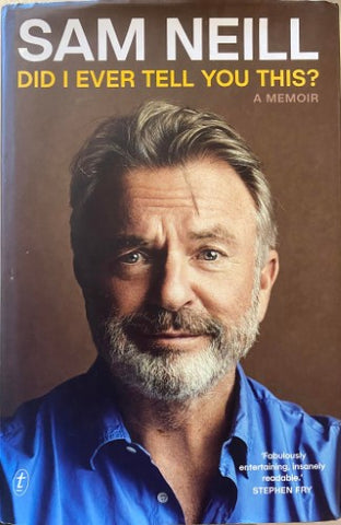 Sam Neill - Did I Ever Tell You This ? (Hardcover)