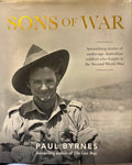 Paul Byrnes - Sons Of War : Under-Age Australian Soldiers Who Fought In World War II (Hardcover)