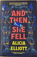 Alicia Elliott - And Then She Fell