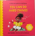 Jess Sanders / Martina Stuhlberger - You Can Do Hard Things (Hardcover)