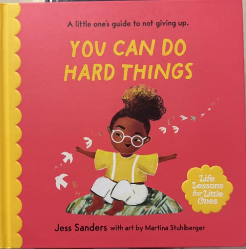 Jess Sanders / Martina Stuhlberger - You Can Do Hard Things (Hardcover)