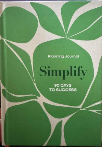 Planning Journal - Simplify 90 Days To Success (Hardcover)
