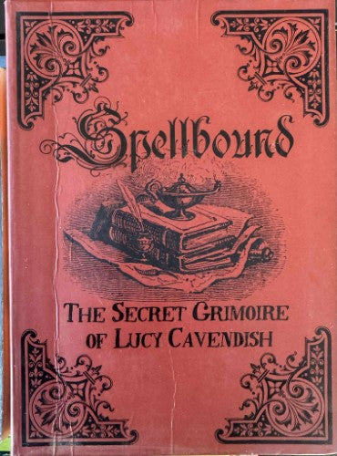 Lucy Cavendish - Spellbound : The Secret Grimoire Of