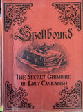 Lucy Cavendish - Spellbound : The Secret Grimoire Of