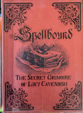 Lucy Cavendish - Spellbound : The Secret Grimoire Of