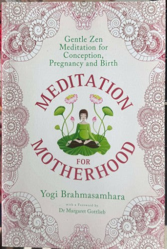 Yogi Brahmasamhara - Meditation For Motherhood - Gentle Zen Meditation For Conception, Pregnancy & Birth