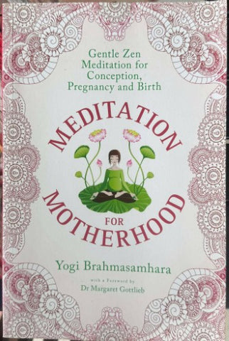 Yogi Brahmasamhara - Meditation For Motherhood - Gentle Zen Meditation For Conception, Pregnancy & Birth