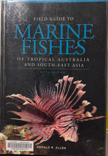 Gerald Allen - Field Guide To Marine Fishes Of Tropical Australia / SE Asia (5th Edn)