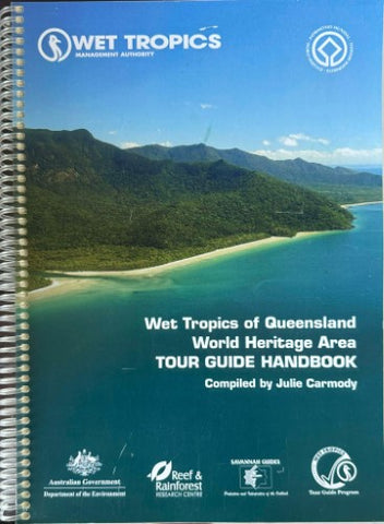 Julie Carmody - Wet Tropics Of Queensland : Tour Guide Handbook