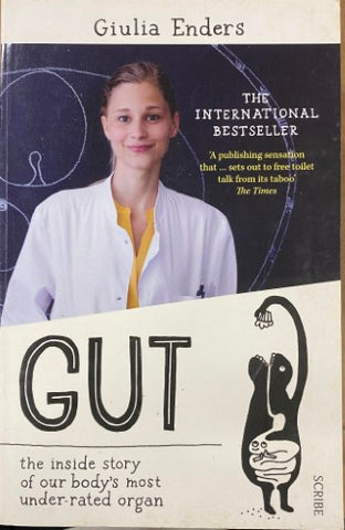Giulia Enders - Gut : The Inside Story Of Our Body's Most Under-Rated Organ
