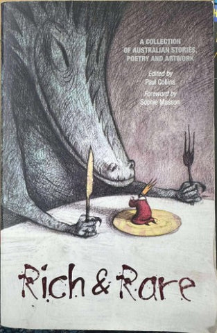 Paul Collins (Editor) - Rich & Rare - A Collection Of Australian Stories, Poetry & Artwork