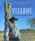 Erika Charola / Felicity Meakins - Yijarni - True Stories From Gurindji Country