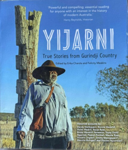 Erika Charola / Felicity Meakins - Yijarni - True Stories From Gurindji Country