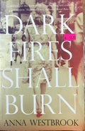 Anna Westbrook - Dark Fires Shall Burn