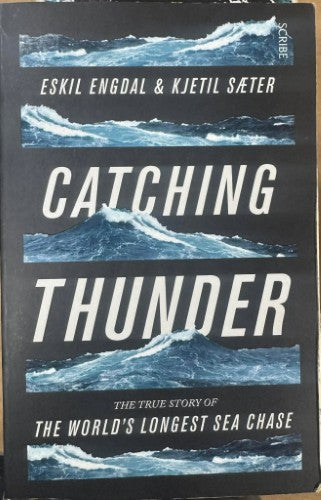 Eskil Engdal / Kjetil Saeter - Catching Thunder - The True Story Of The World's Longest Sea Chase