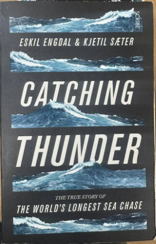 Eskil Engdal / Kjetil Saeter - Catching Thunder - The True Story Of The World's Longest Sea Chase