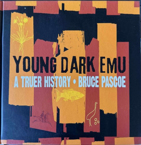 Bruce Pascoe - Young Dark Emu : A Truer History (Hardcover)