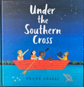 Frane Lessac - Under The Southern Cross (Hardcover)