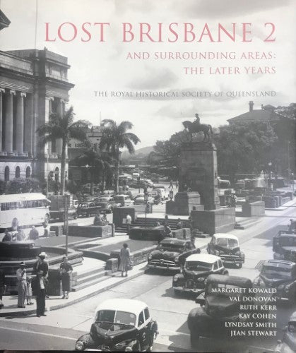 Royal Historical Society Of Queensland - Lost Brisbane 2 and Surrounding Areas : The Later Years (Hardcover)