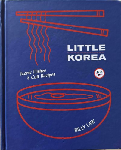 Billy Law - Little Korea - Iconic Dishes & Cult Recipes (Hardcover)