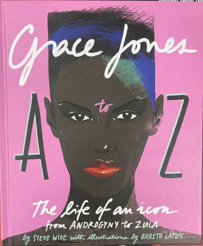 Steve Wide / Babeth Lafon - Grace Jones : The Life Of An Icon (Hardcover)