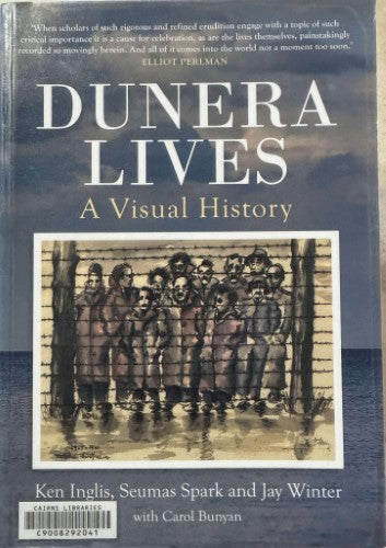 Kewn Inglis (& Others) - Dunera Lives : A Visual History
