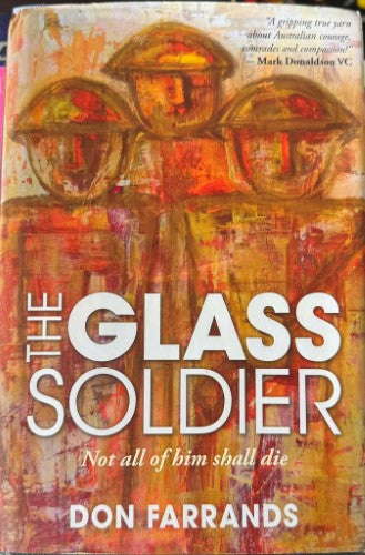 Don Farrands - The Glass Soldier - Not All OF Him Shall Die (Hardcover)