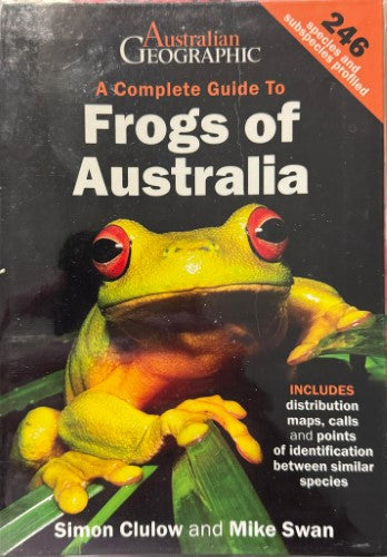 Simon Clulow / Mike Swan - A Complete Guide To The Frogs Of Australia