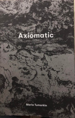Maria Tumarkin - Axiomatic