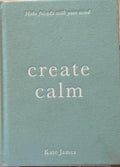 Kate James - Create Calm (Hardcover)
