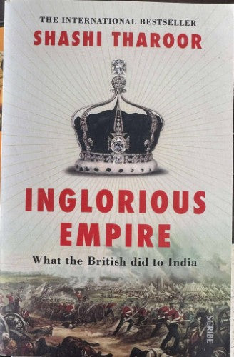 Shashi Tharoor - Inglorious Empire : What The British Did To India
