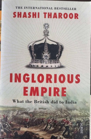 Shashi Tharoor - Inglorious Empire : What The British Did To India