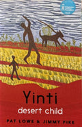 Pat Lowe / Jimmy Pike - Yinti : Desert Child