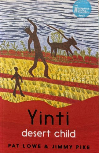 Pat Lowe / Jimmy Pike - Yinti : Desert Child