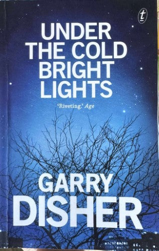 Garry Disher - Under The Cold Bright Lights