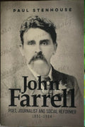 Paul Stenhouse - John Farrell - Poet, Journalist & Social Reformer 1851-1904