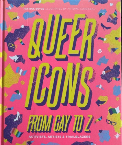 Patrick Boyle - Queer Icons : From Gay To Z
