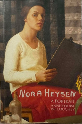 Anne-Louise Willoughby - Nora Heysen : A Portrait