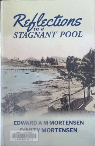 Edward & Dimity Mortensen - Reflections In A Stagnant Pool