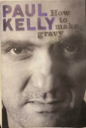 Paul Kelly - How To Make Gravy (Hardcover)